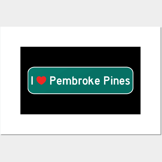 I Love Pembroke Pines! Wall Art by MysticTimeline